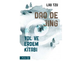 Dao De Jing - Yol Ve Erdem Kitabı